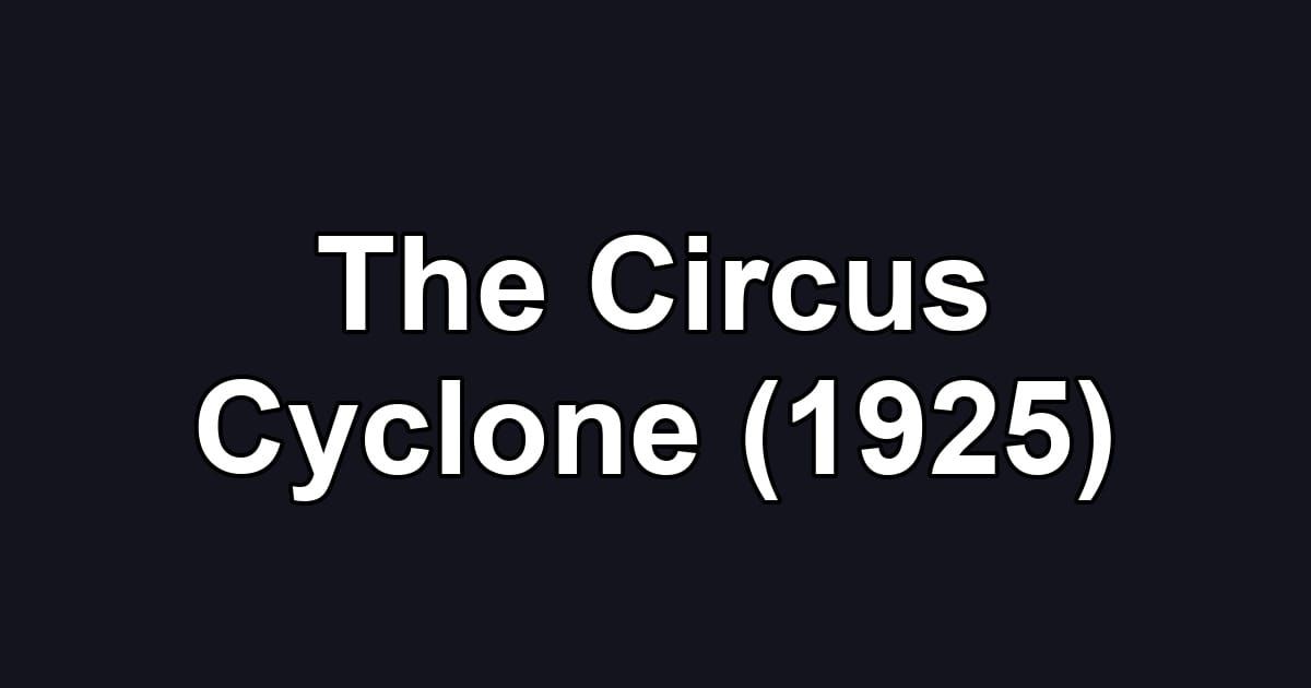 The Circus Cyclone (1925)