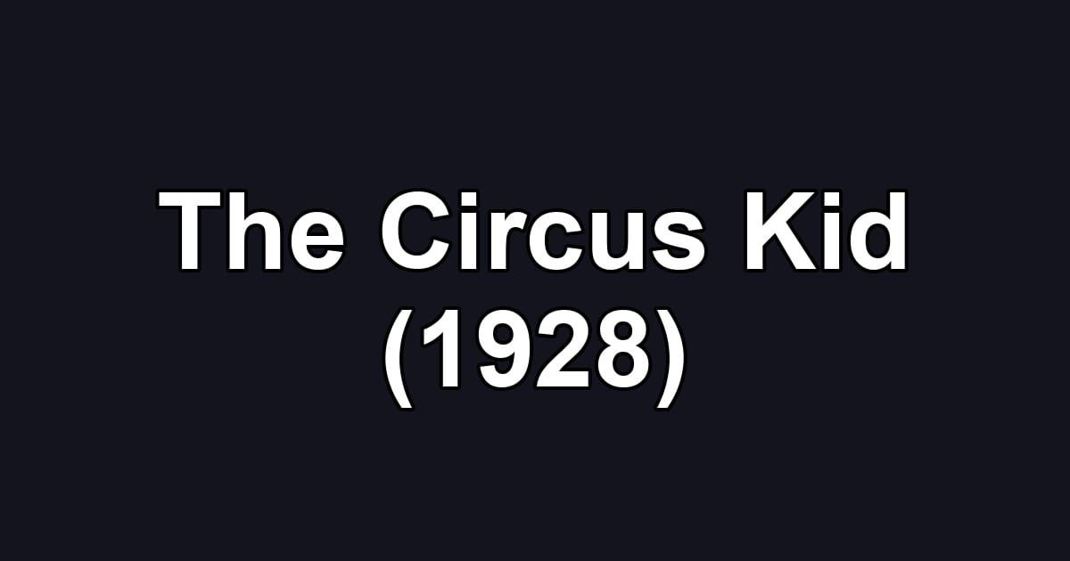 The Circus Kid (1928)