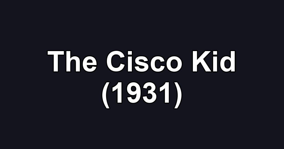 The Cisco Kid (1931)