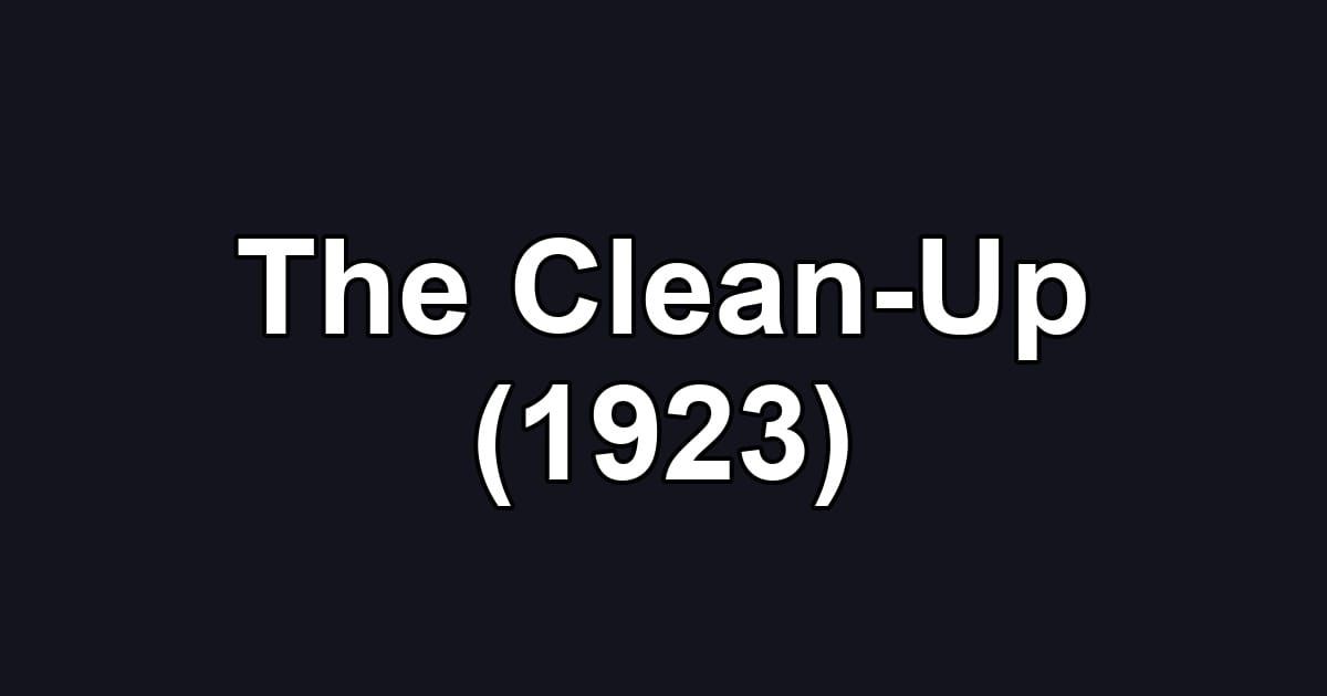 The Clean-Up (1923)