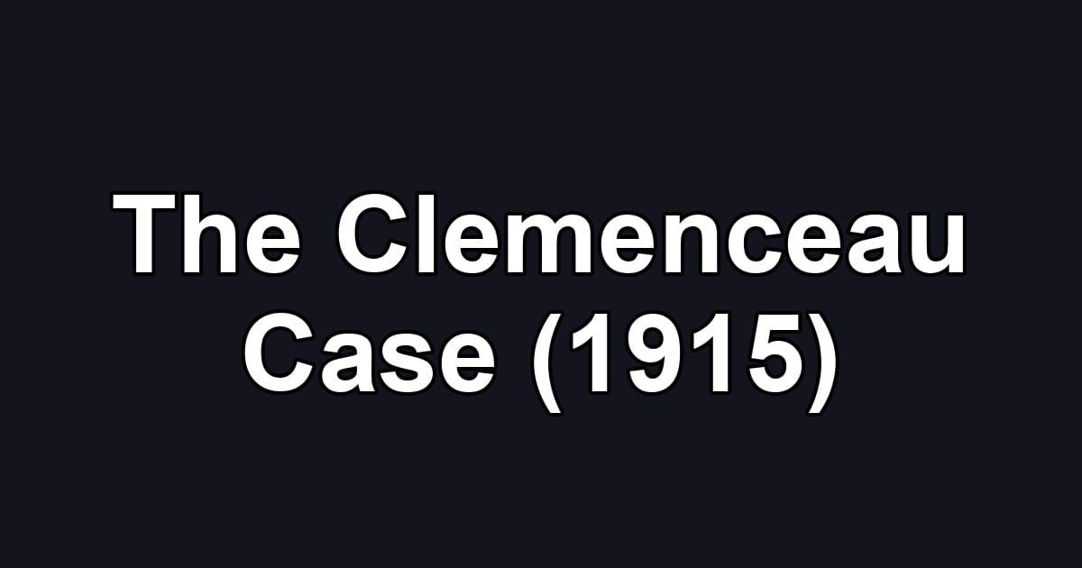 The Clemenceau Case (1915)