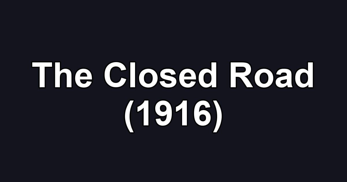 The Closed Road (1916)
