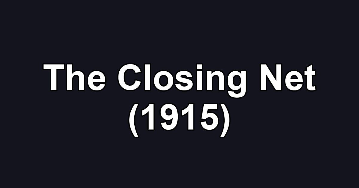 The Closing Net (1915)