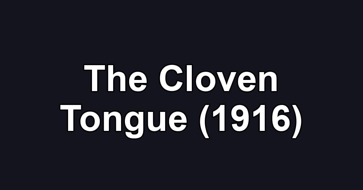 The Cloven Tongue (1916)