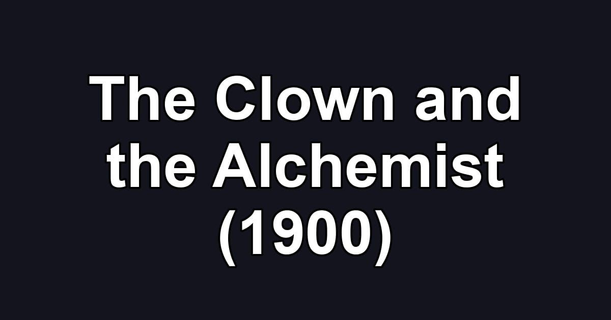 The Clown and the Alchemist (1900)