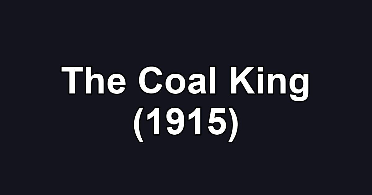 The Coal King (1915)