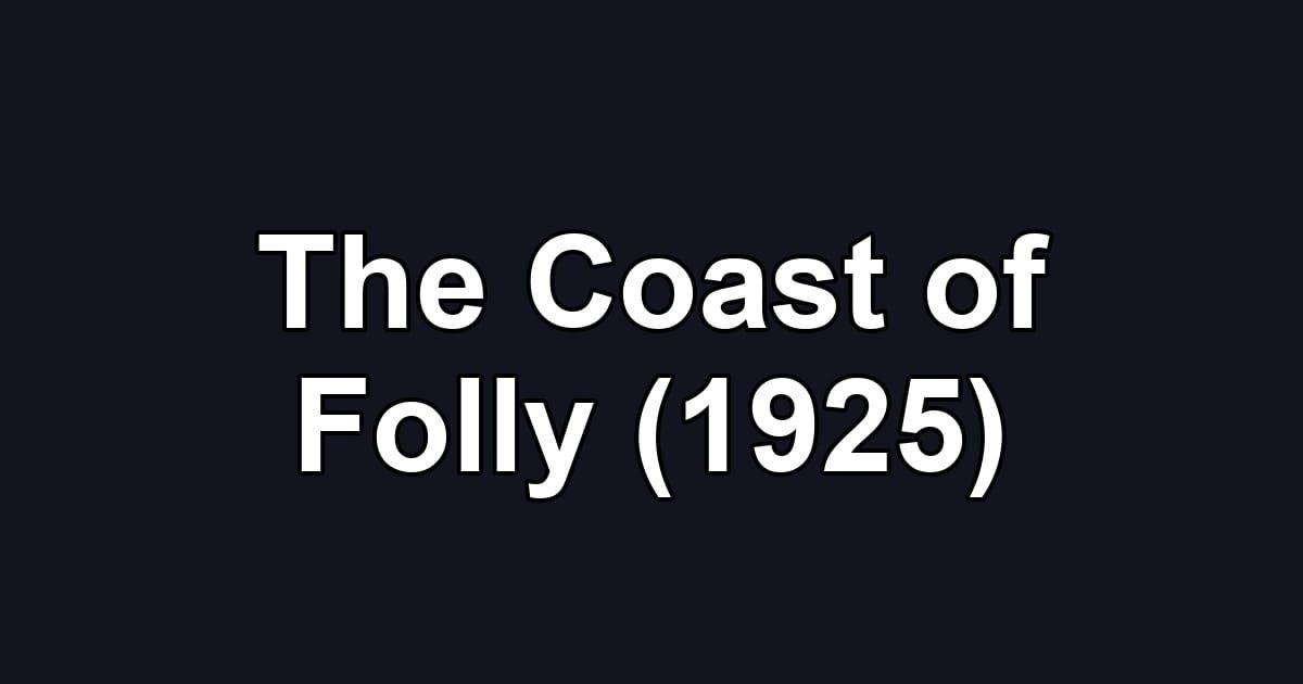 The Coast of Folly (1925)