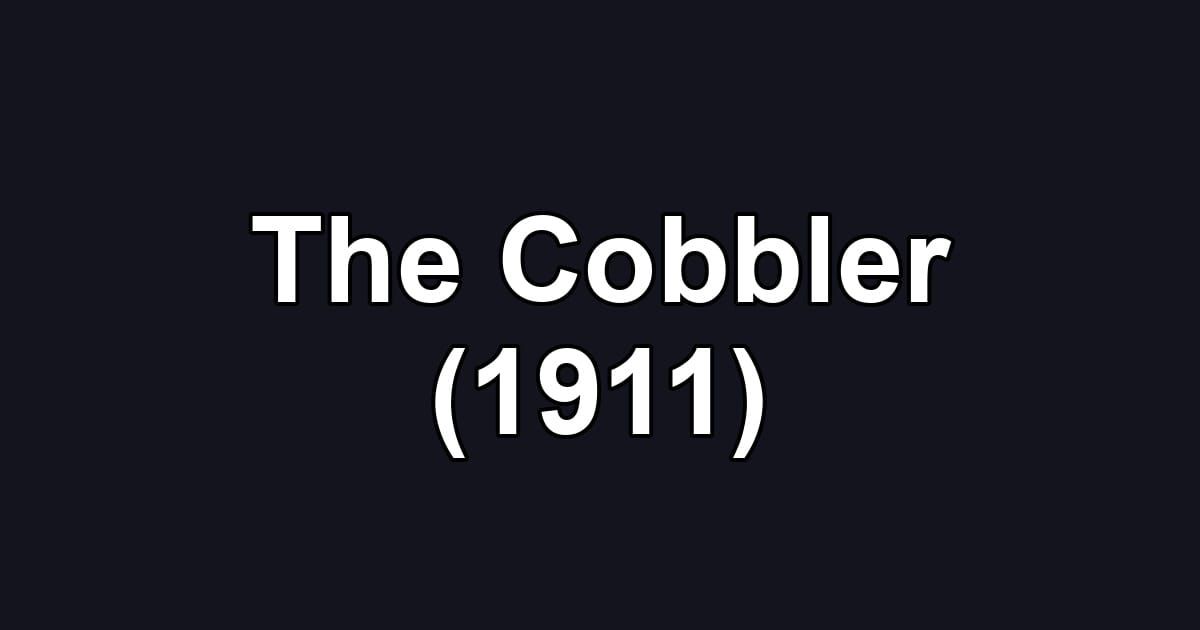 The Cobbler (1911)