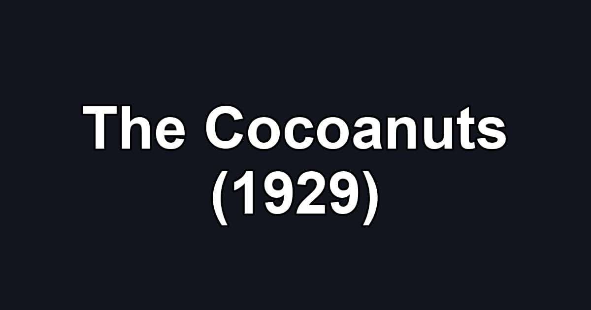 The Cocoanuts (1929)