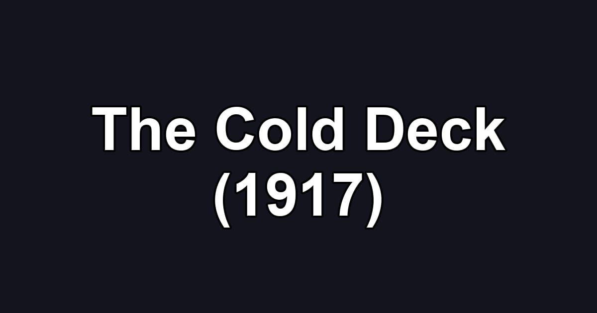 The Cold Deck (1917)