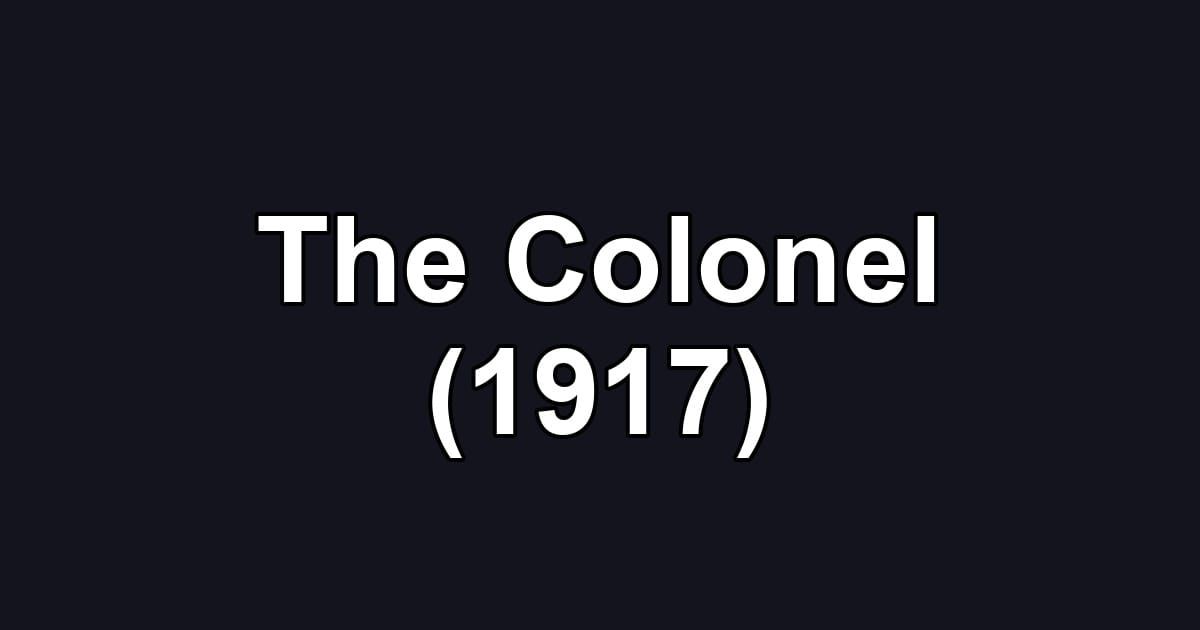 The Colonel (1917)