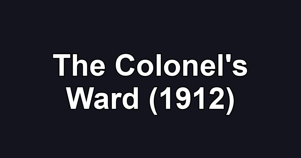 The Colonel's Ward (1912)