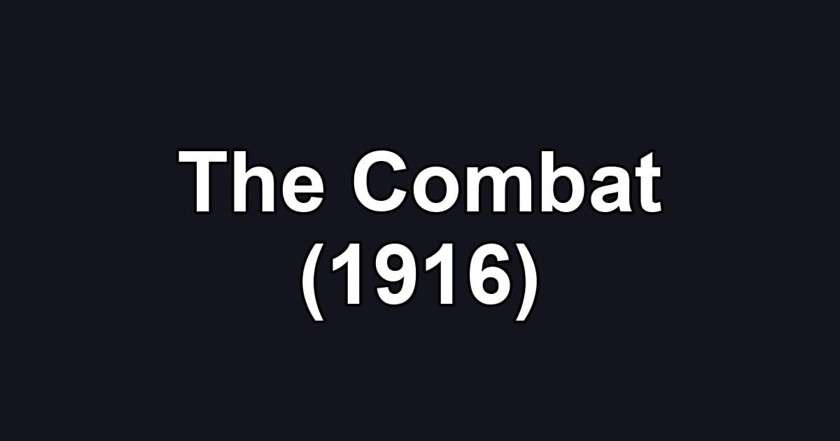 The Combat (1916)