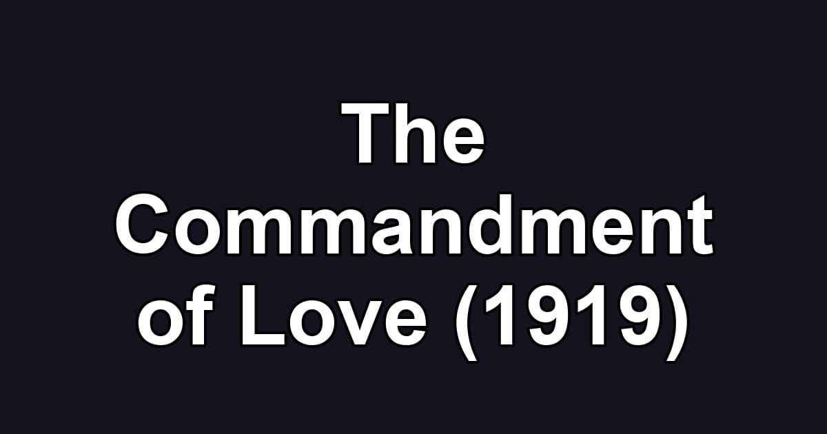 The Commandment of Love (1919)