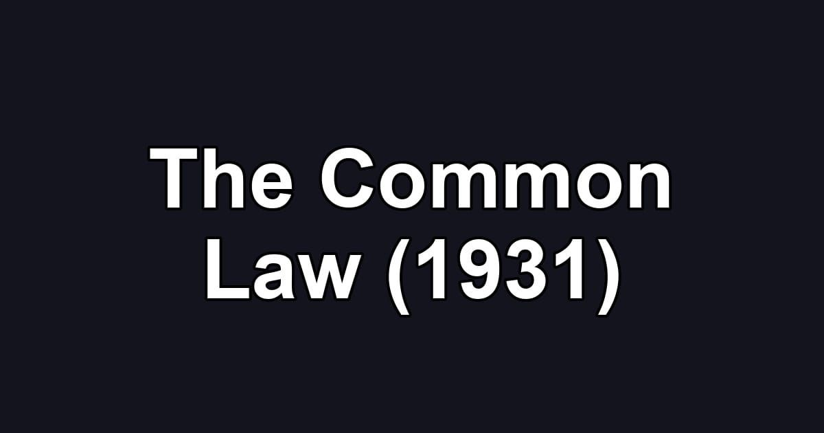 The Common Law (1931)