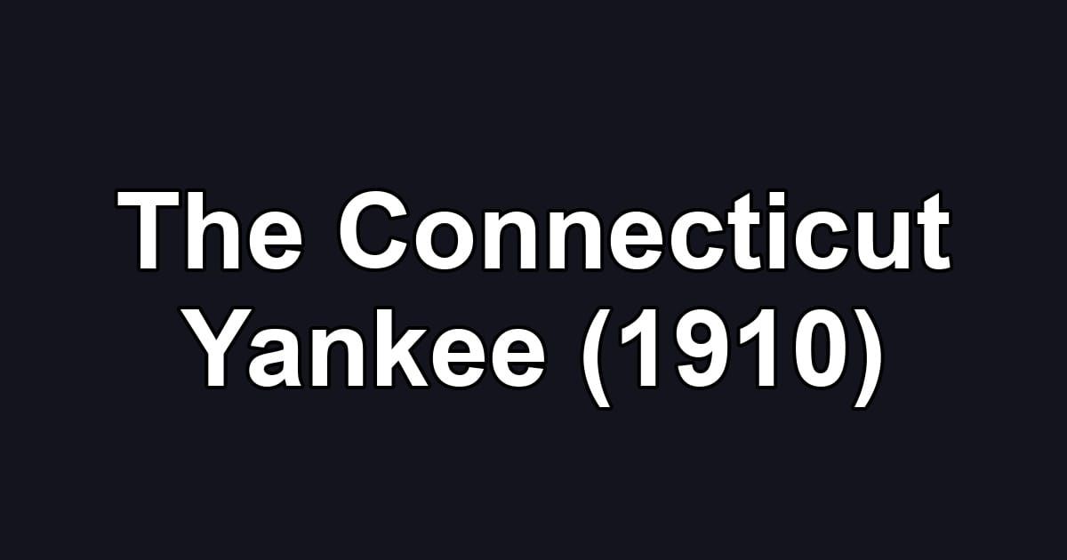 The Connecticut Yankee (1910)