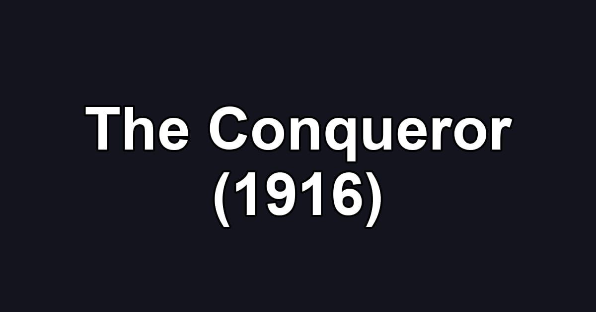 The Conqueror (1916)