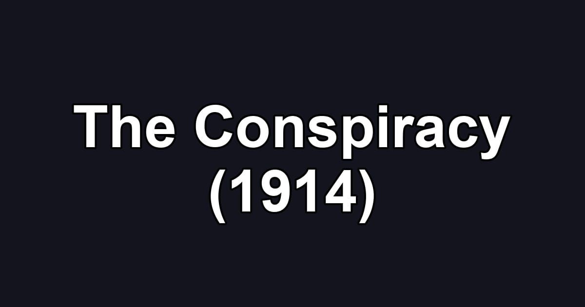 The Conspiracy (1914)