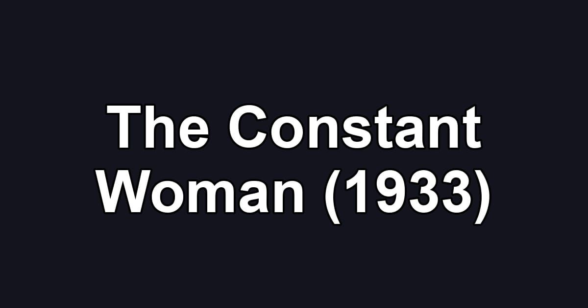 The Constant Woman (1933)
