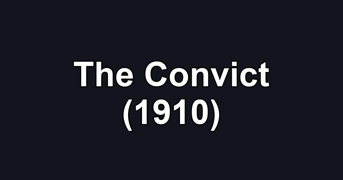 The Convict (1910)