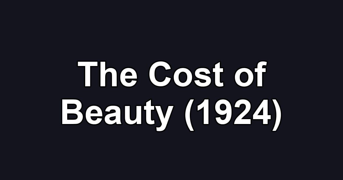 The Cost of Beauty (1924)