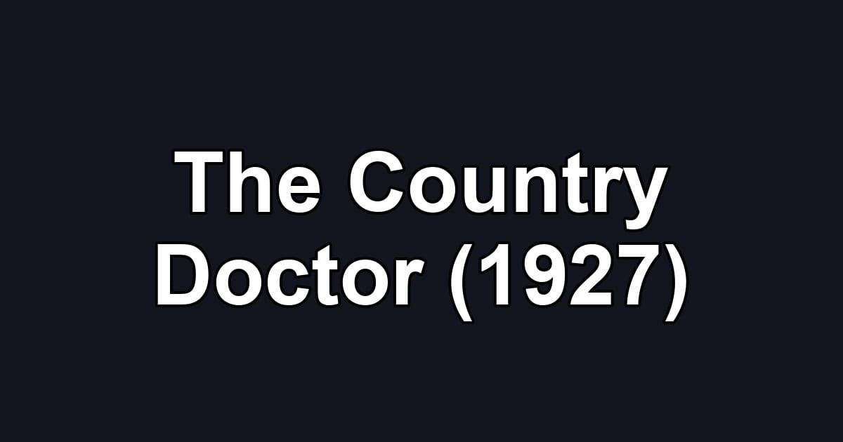 The Country Doctor (1927)