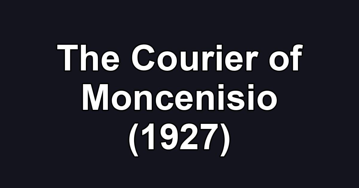 The Courier of Moncenisio (1927)