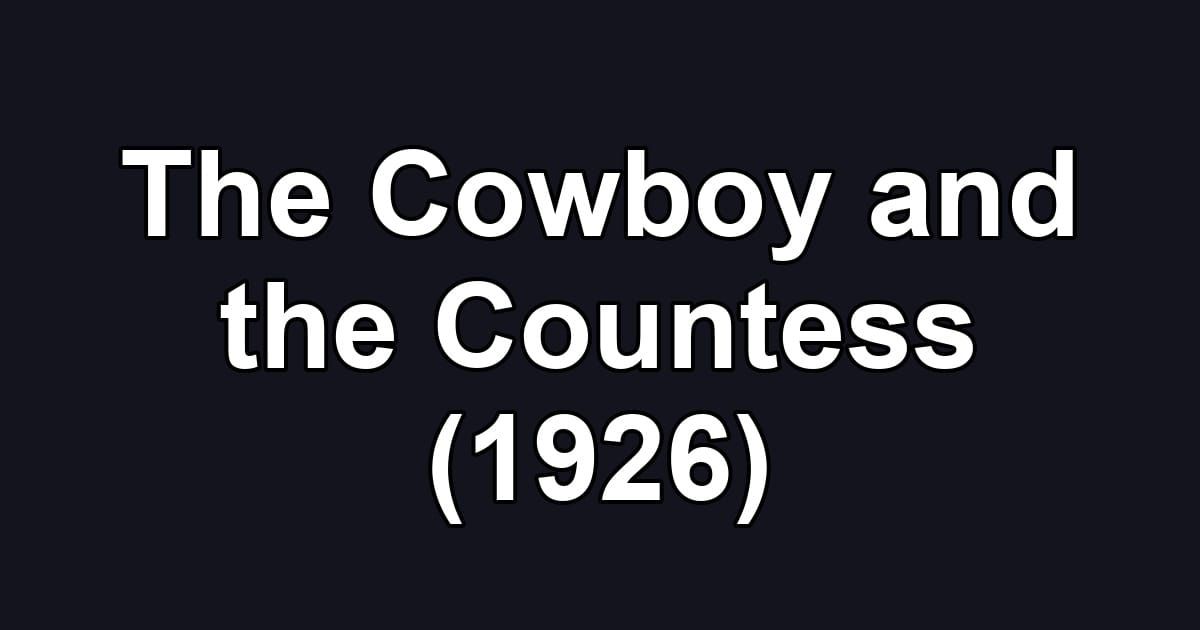 The Cowboy and the Countess (1926)