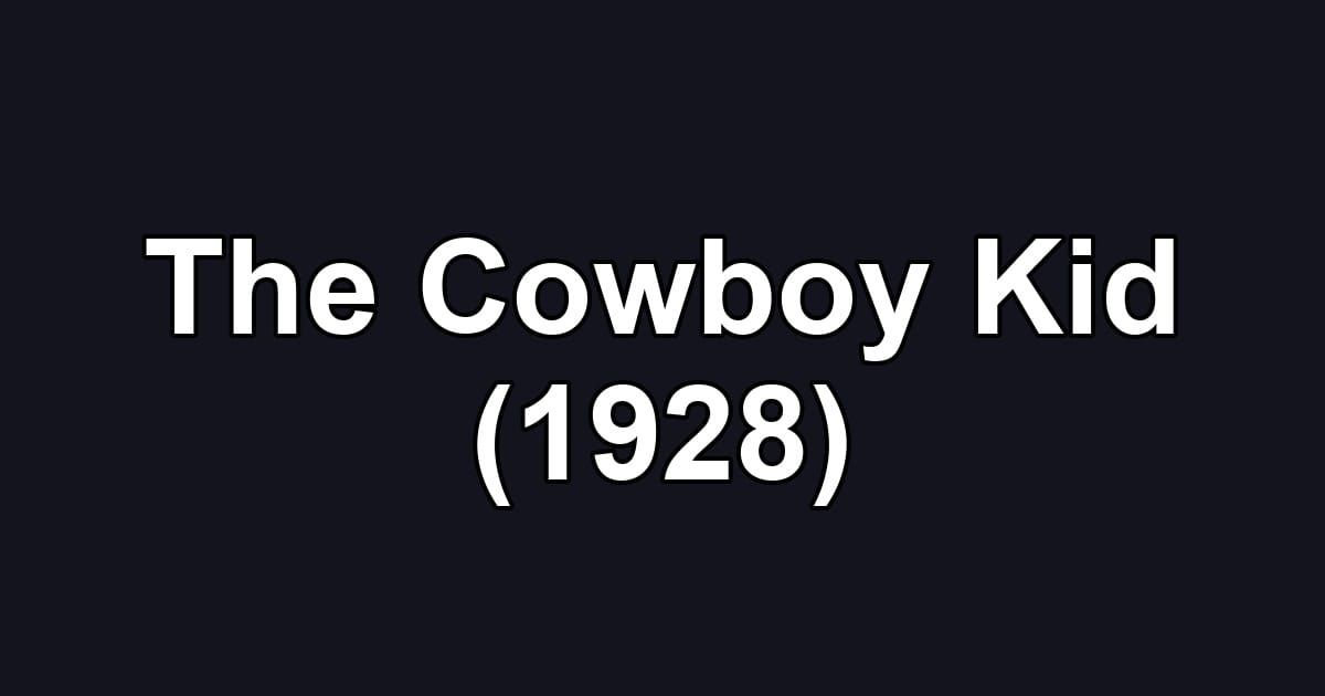 The Cowboy Kid (1928)
