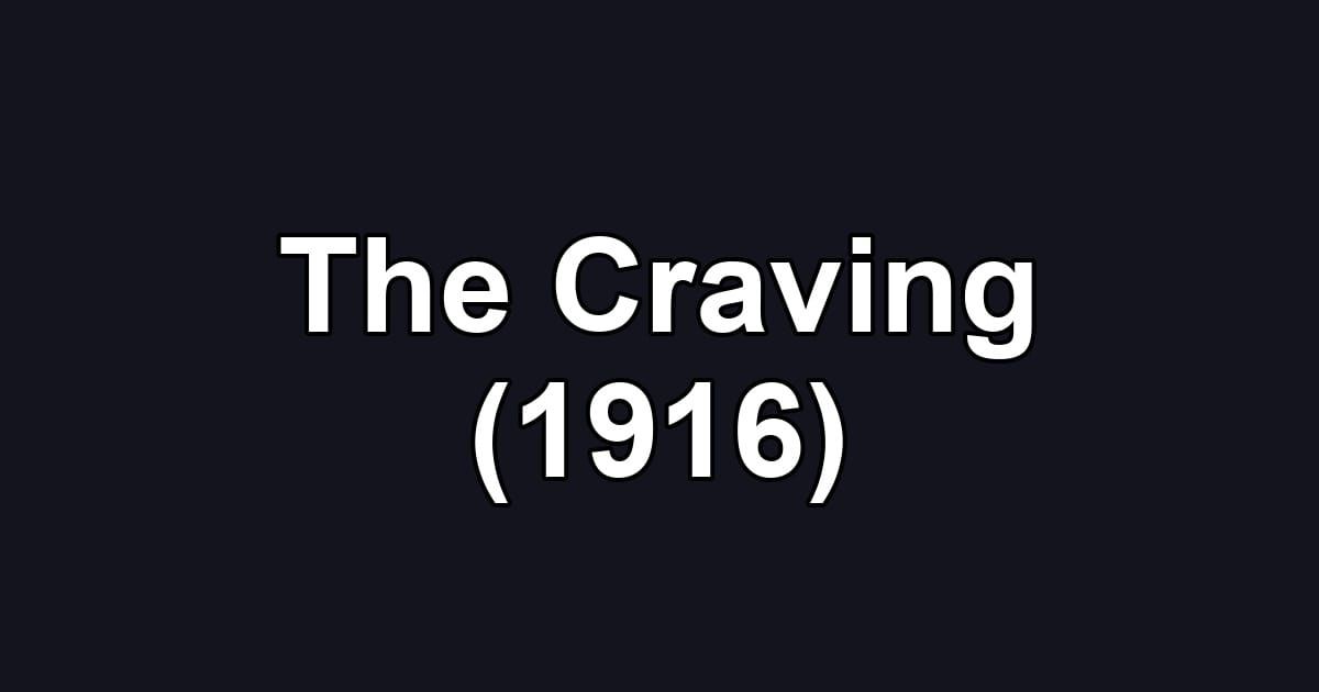 The Craving (1916)