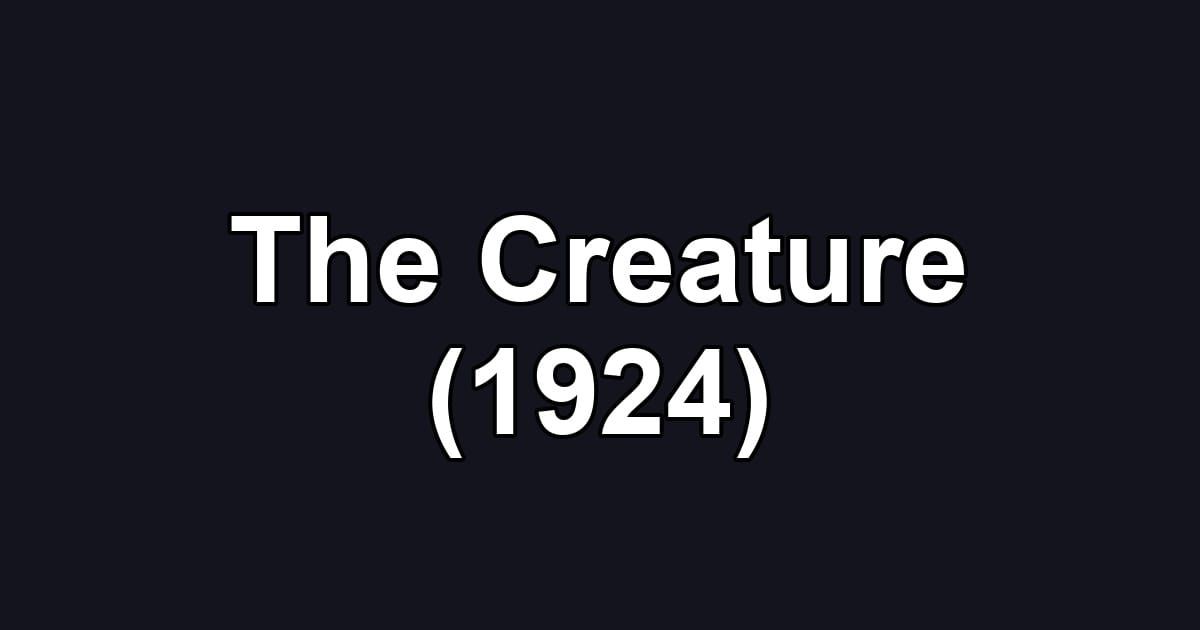 The Creature (1924)