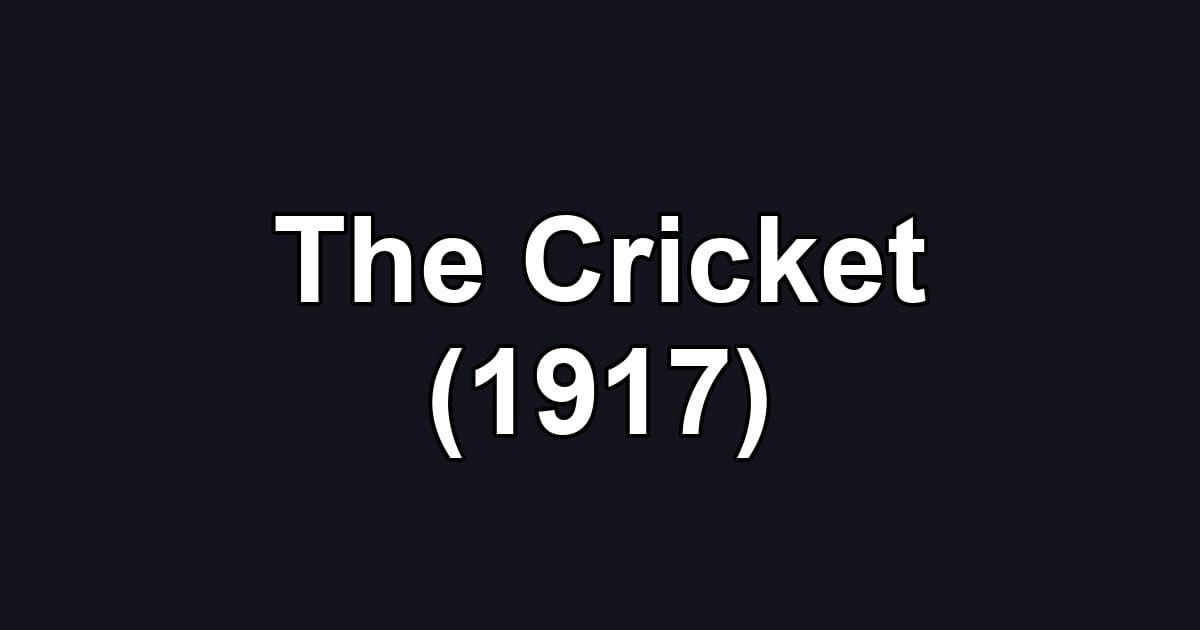 The Cricket (1917)