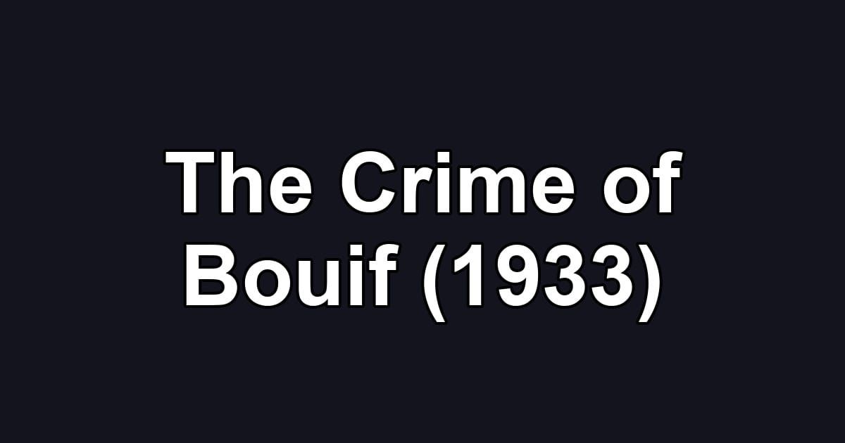The Crime of Bouif (1933)