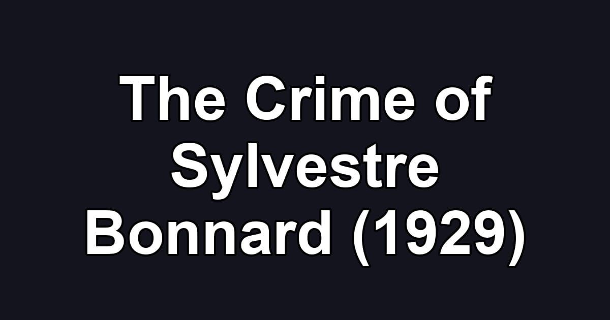 The Crime of Sylvestre Bonnard (1929)