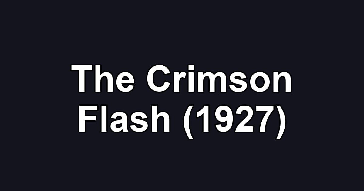 The Crimson Flash (1927)