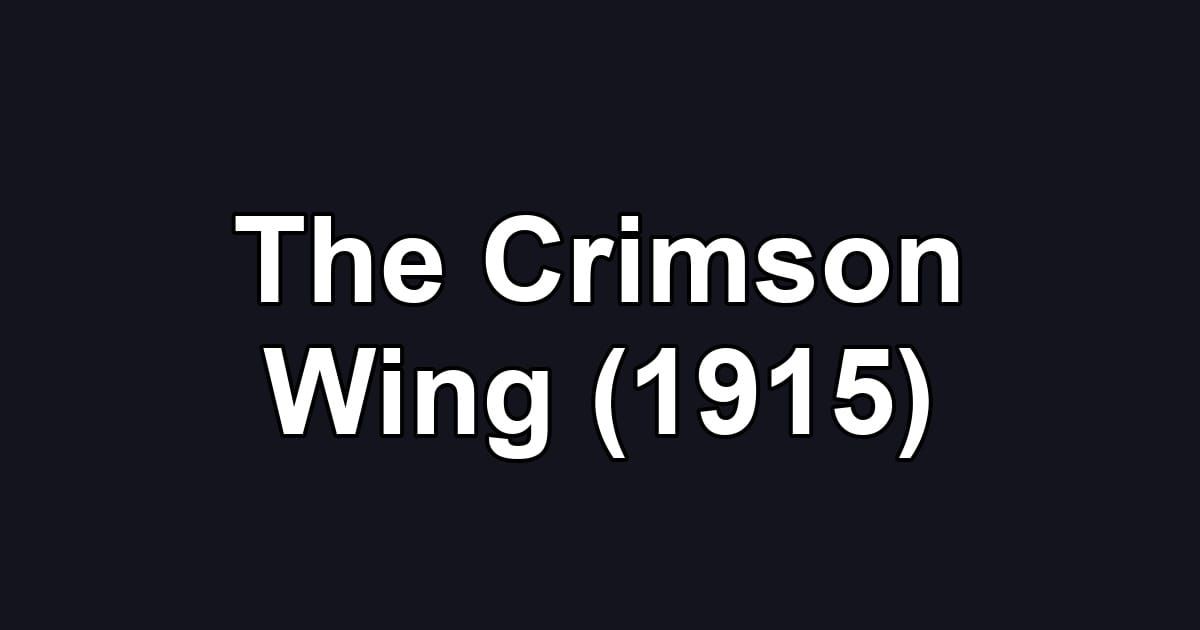 The Crimson Wing (1915)