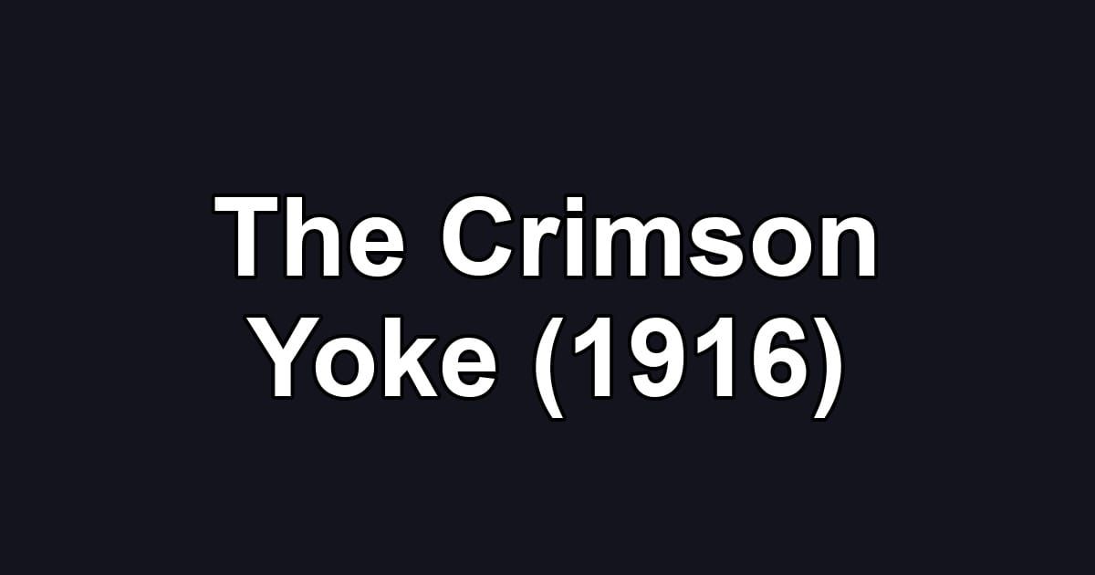 The Crimson Yoke (1916)
