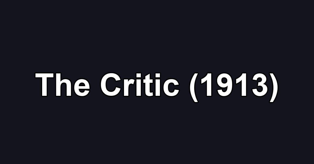 The Critic (1913)