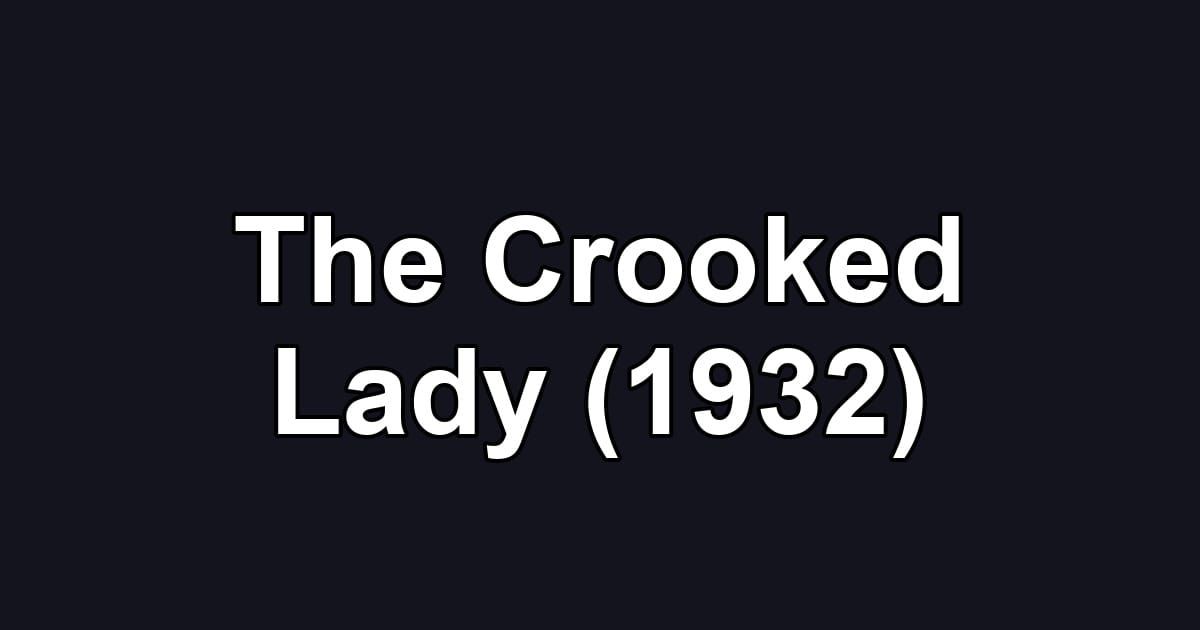 The Crooked Lady (1932)