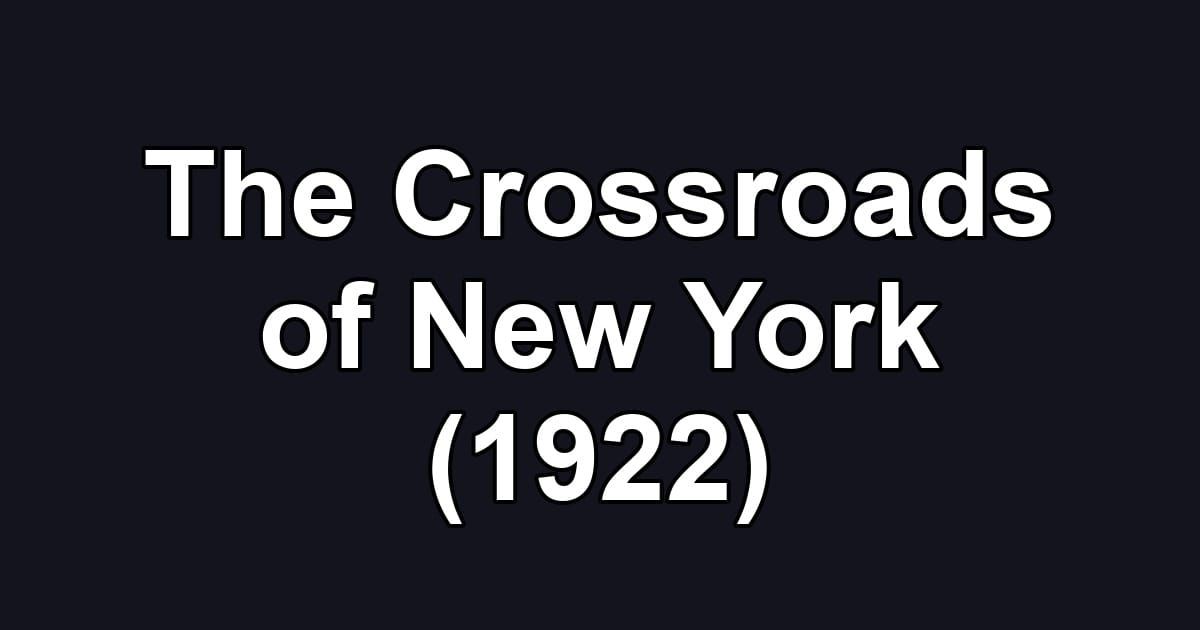 The Crossroads of New York (1922)