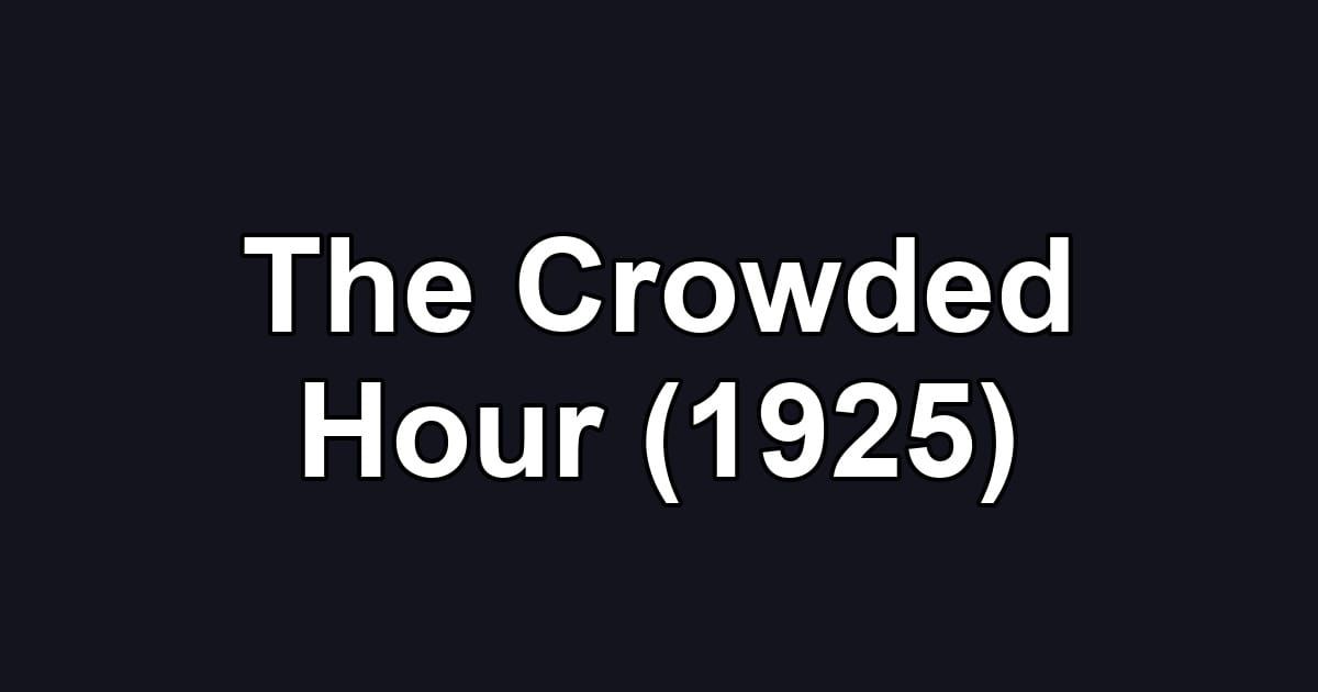 The Crowded Hour (1925)