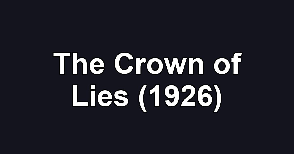 The Crown of Lies (1926)