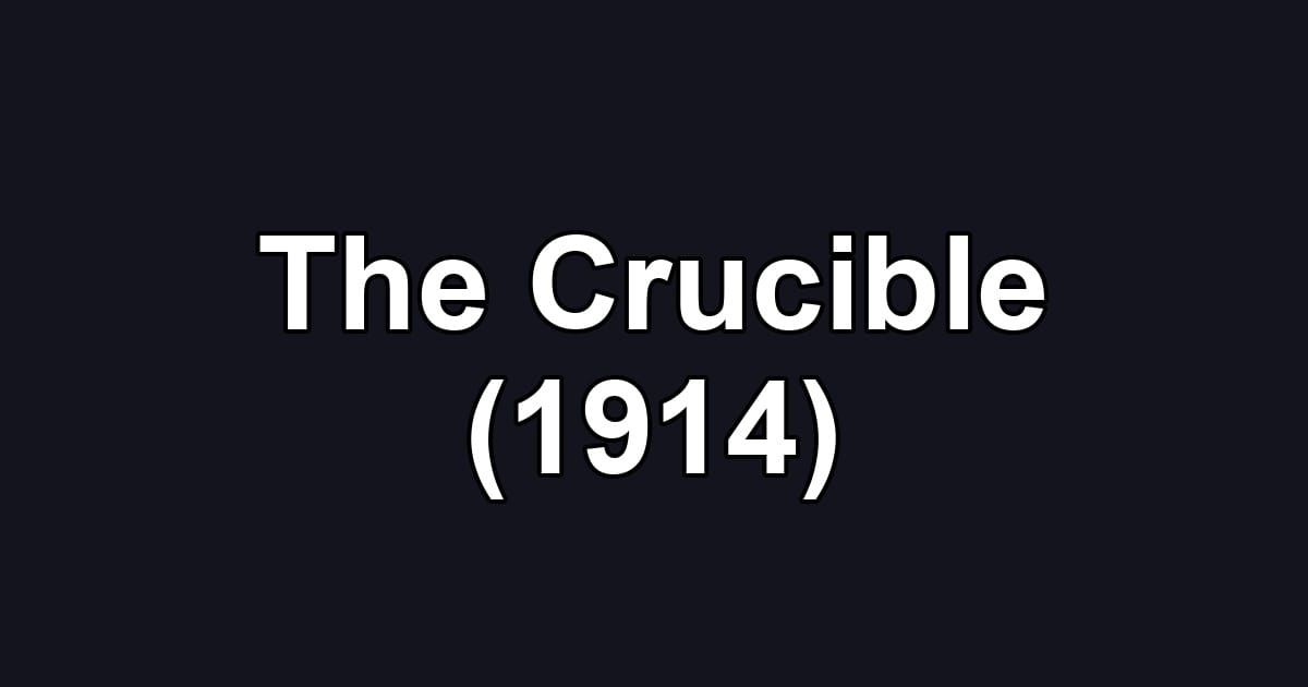 The Crucible (1914)