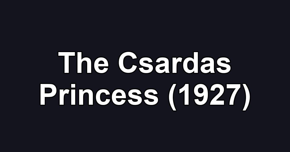 The Csardas Princess (1927)