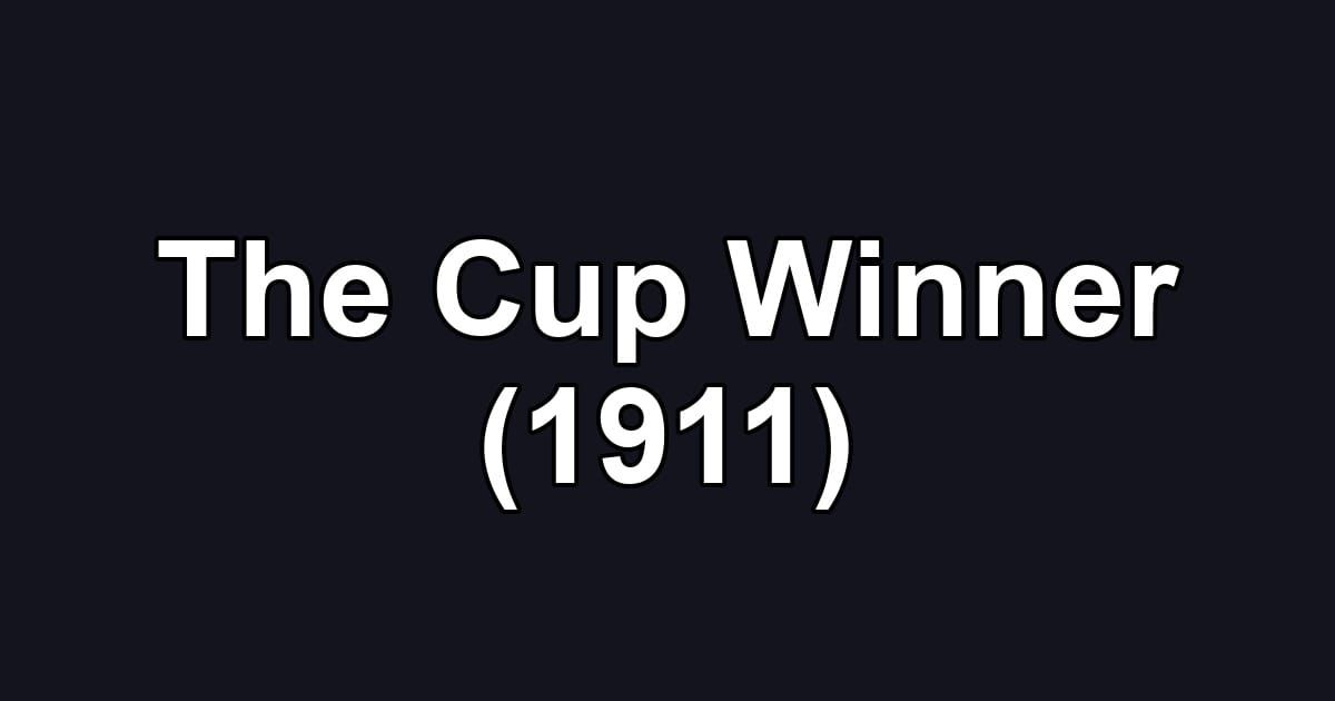 The Cup Winner (1911)