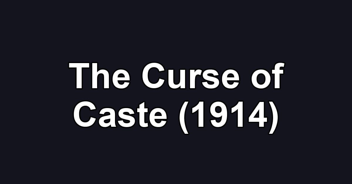 The Curse of Caste (1914)