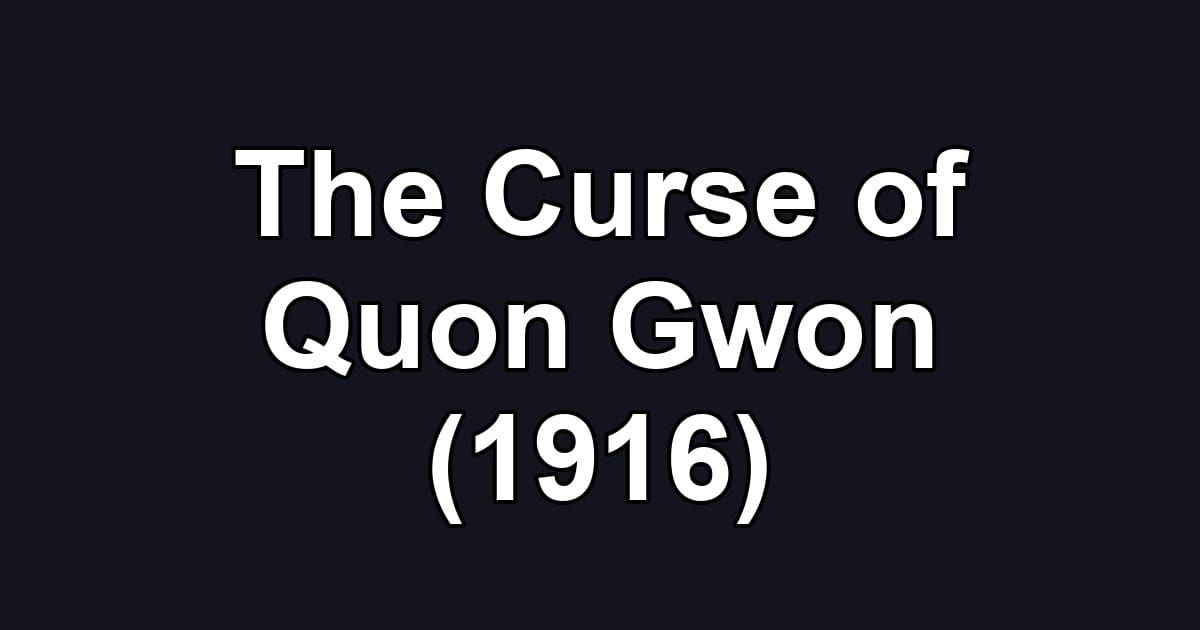 The Curse of Quon Gwon (1916)