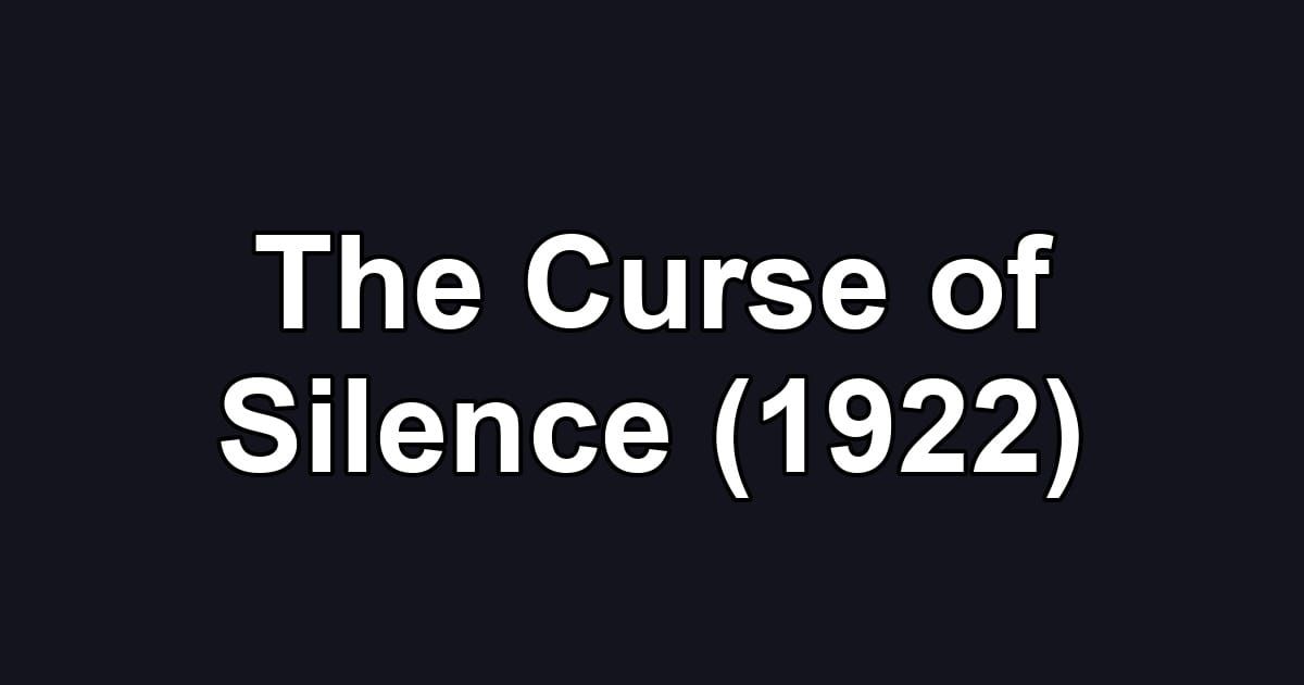 The Curse of Silence (1922)