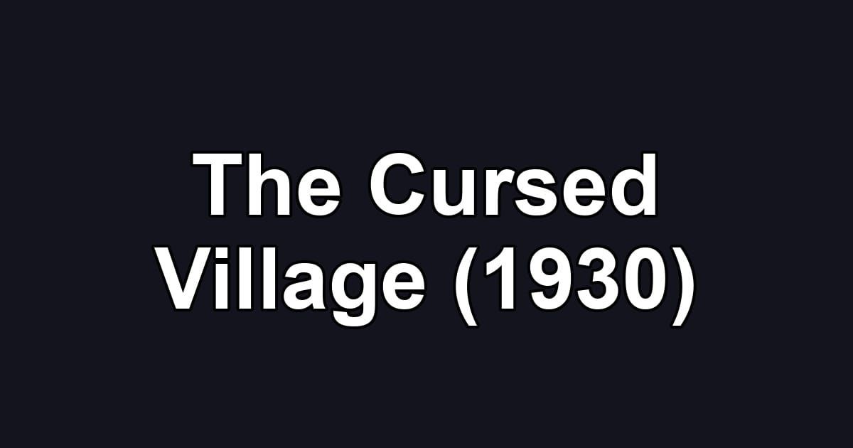 The Cursed Village (1930)