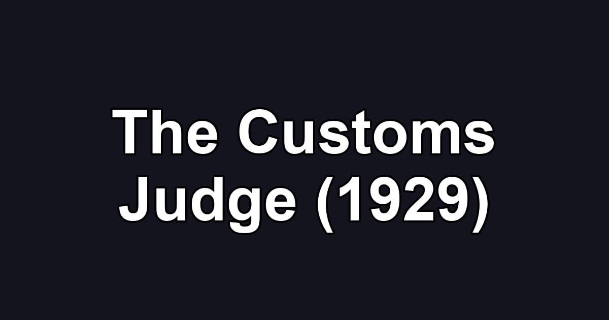 The Customs Judge (1929)